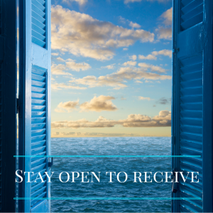 stay open to receive
